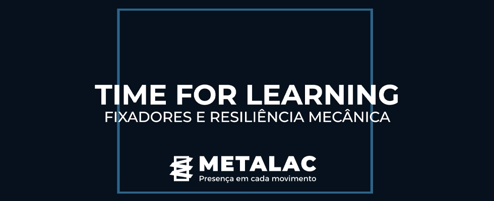 Time for Learning - Fixadores e Resiliência Mecânica